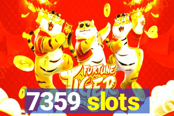 7359 slots